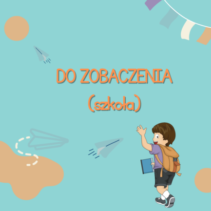 Do zobaczenia (SZKOŁA)