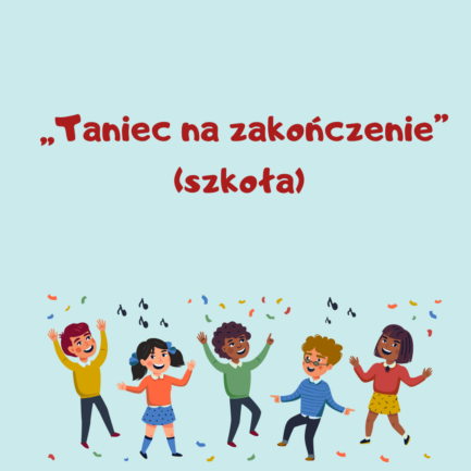 Taniec na zakończenie (SZKOŁA)
