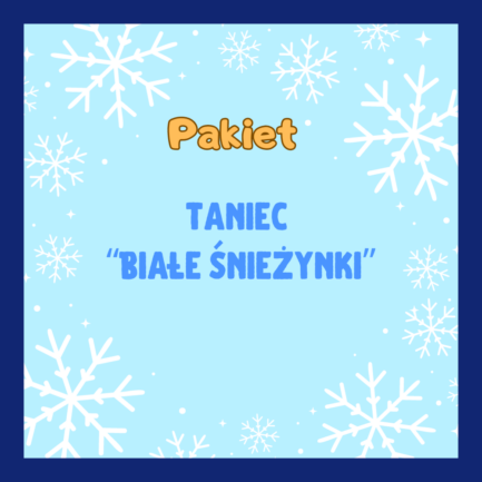 PAKIET Taniec Białe Śnieżynki