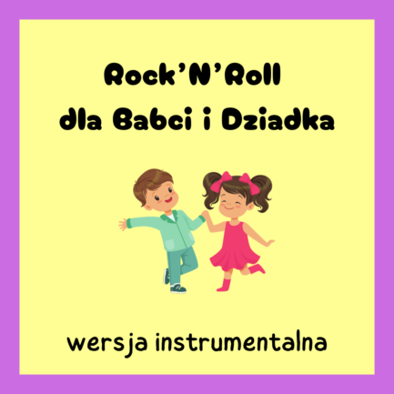 ROCK'N'ROLL DLA BABCI I DZIADKA (WERSJA INSTRUMENTALNA)