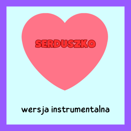 SERDUSZKO (WERSJA INSTRUMENTALNA)