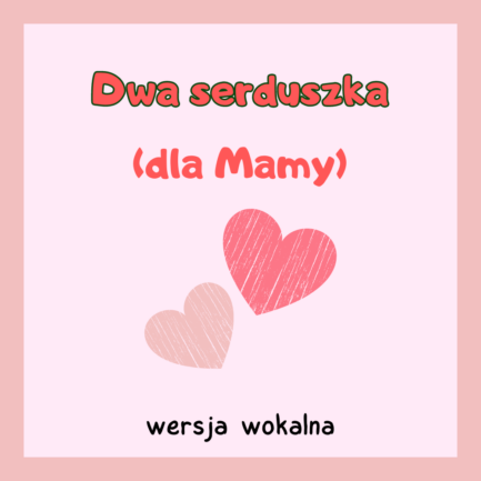 Dwa Serduszka (Dla Mamy)