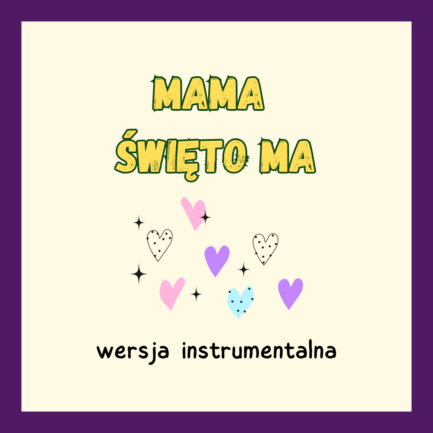 Mama święto ma (WERSJA INSTRUMENTALNA)