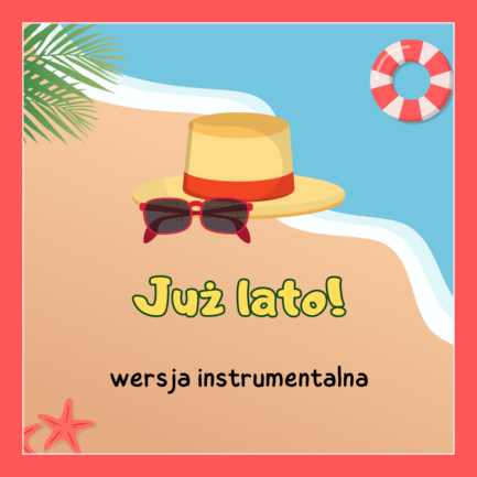 JUŻ LATO! (WERSJA INSTRUMENTALNA)
