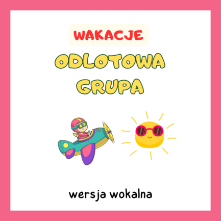(WAKACJE) ODLOTOWA GRUPA