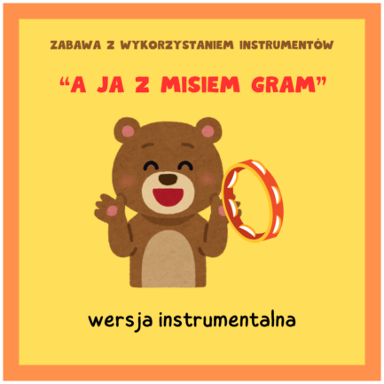 A ja z misiem gram (WERSJA INSTRUMENTALNA)