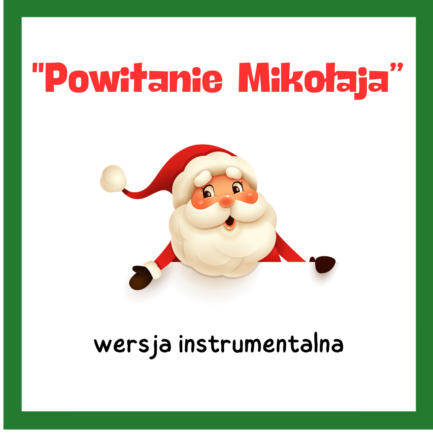 Powitanie Mikołaja (WERSJA INSTRUMENTALNA)
