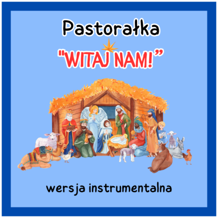 Witaj nam! (WERSJA INSTRUMENTALNA)