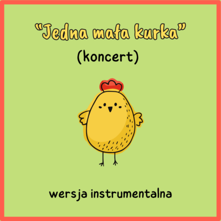 Jedna mała kurka (KONCERT) (WERSJA INSTRUMENTALNA)