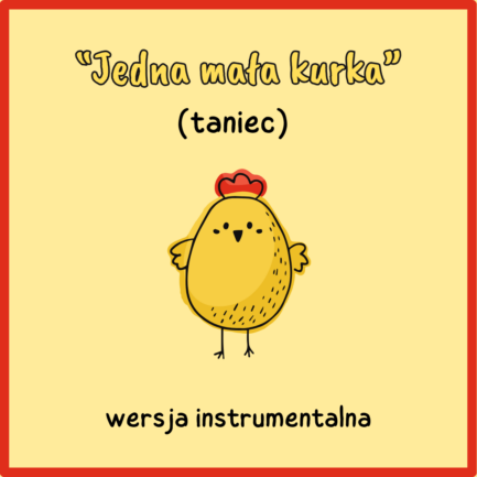 Jedna mała kurka (TANIEC) (WERSJA INSTRUMENTALNA)