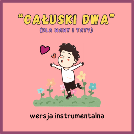 Całuski dwa (WERSJA INSTRUMENTALNA)