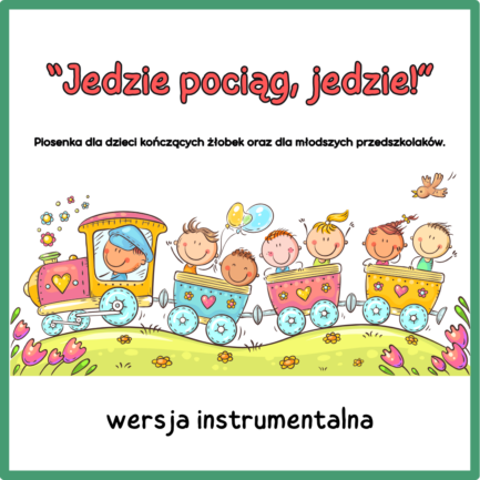 Jedzie pociąg, jedzie! (WERSJA INSTRUMENTALNA)