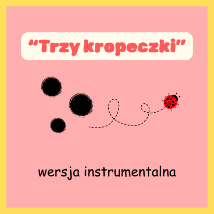 Trzy kropeczki (WERSJA INSTRUMENTALNA)