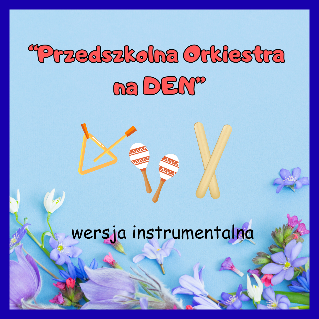 Przedszkolna Orkiestra na DEN (WERSJA INSTRUMENTALNA)