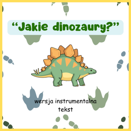 Jakie dinozaury? (WERSJA INSTRUMENTALNA)