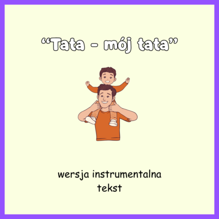 Tata - mój tata (WERSJA INSTRUMENTALNA)