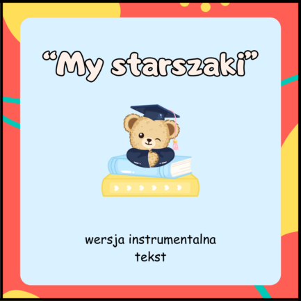 My starszaki (WERSJA INSTRUMENTALNA)