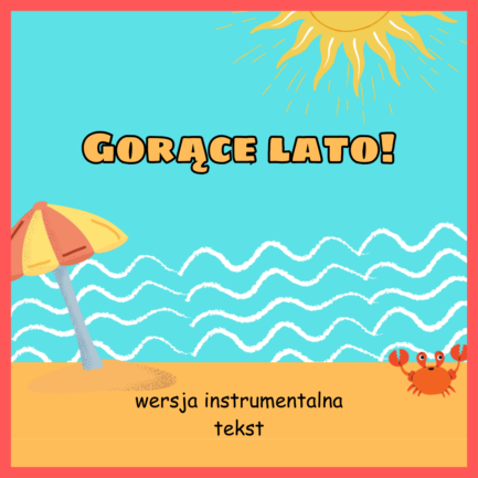 Gorące lato! (WERSJA INSTRUMENTALNA)