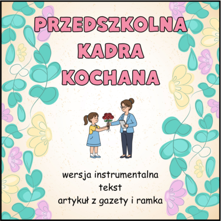 Przedszkolna kadra kochana (WERSJA INSTRUMENTALNA)
