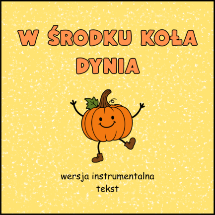 W środku koła dynia (WERSJA INSTRUMENTALNA)